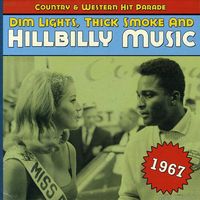 Various Artists - Dim Lights, Thick Smoke And Hillbilly Music - 1967